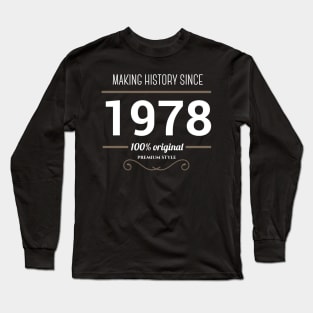 Making history since 1978 Long Sleeve T-Shirt